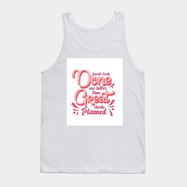 'Small Deeds Done Are Better' Food and Water Relief Shirt Tank Top by ourwackyhome